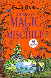 Enid Blyton Stories of Magic and Mischief Contains 30 classic tales (Bumper Short Story Collections)